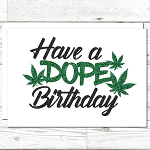 Carte d'anniversaire Have A Dope, carte Weed, anniversaire Weed, anniversaire sur le thème du pot, anniversaire de la marijuana, carte d'anniversaire 4-20 ans, carte scintillante