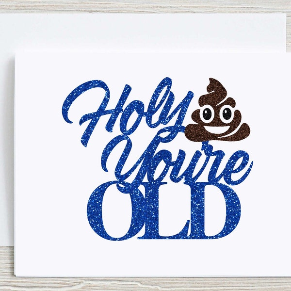 Holy Crap Youre Old Svg - Etsy