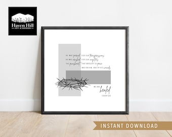 By His Wounds in Gray | Instant DIGITAL DOWNLOAD, Printable Wall Art, Crown of Thorns, Easter Print, Religious Print, Isaiah 53:3, Bible