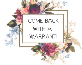 Come Back with a Warrant - Cross Stitch Pattern