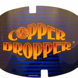 SLOT MACHINE MEMORABILIA Casino replacement part accessory plastic roll up sign decor poker room man cave Gaming Copper Dropper 24X20 BMC5