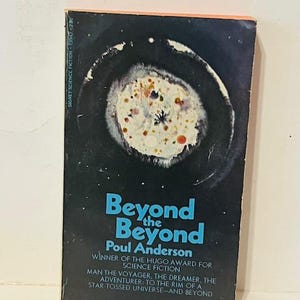 May include: A black and white book cover with a blue circle in the center. The title is "Beyond the Beyond" by Poul Anderson. The book is a science fiction novel and a winner of the Hugo Award.