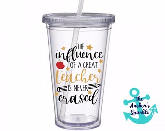 The Influence Of A Great Teacher Is Never Erased tumbler