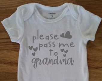 Please Pass Me To Grandma - Short Sleeved CARTER'S Bodysuits - design in color of your choice!