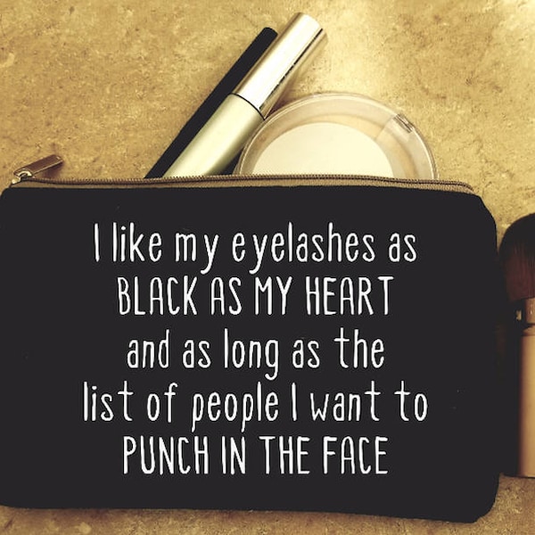 I Like My Eyelashes As Black As My Heart And As Long As The People I Want To Punch In The Face - small makeup bag, cosmetic case, tote