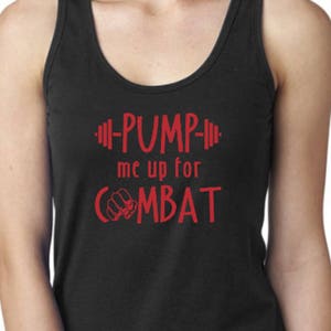 Pump Me Up For Combat Racerback Tank Top