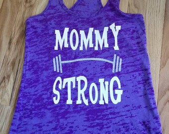 Mommy Strong [racerback burnout tank]