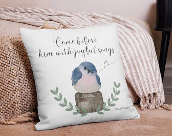 Come Before Him With Joyful Songs - Pslam 100:2, Religious Throw Pillow