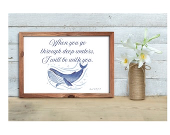When you go through deep waters I will be with you, Isaiah 43:2, Scripture Print, Biblical Verse Printable