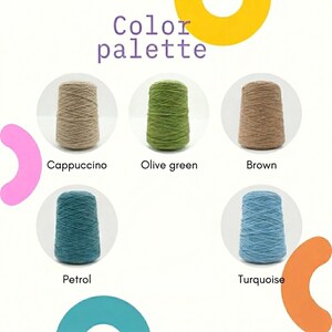 May include: A color palette featuring five yarn cones in shades of cappuccino, olive green, brown, petrol, and turquoise. The text "Color palette" is at the top. The yarn cones are displayed on a white background.