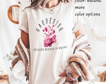 Chemise Jardinage parce que le meurtre est une erreur, t-shirt de jardinage vintage, chemise plante dame, cadeau jardinage, chemise jardin drôle, chemise plante maman
