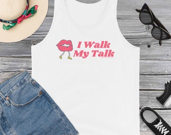 I Walk My Talk | Women's Casual Tank Top | Feminisms Shirt | Mom Life Shirt | Womanhood Shirt