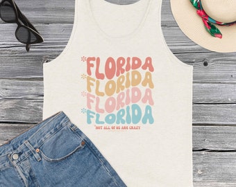 Florida: Not All Of Us Are Crazy | Women's Casual Tank Top | Florida Shirt for Women