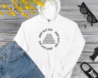 Just Say No To Hate | Women's Hoodie | Black Lettering