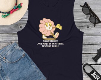 Just Don't Be An Asshole | Women's Muscle Shirt | Dope Shirt | Be A Nice Human | Women Workout Top