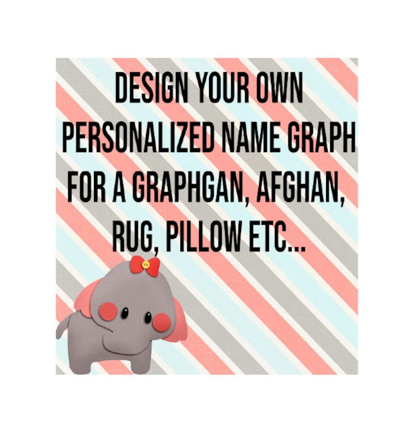 Personalized Name for Graphghan, Afghan, Rug, Pillow, Scarf Etc ...