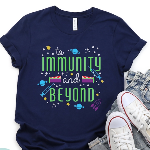 To IMMUNITY And Beyond Shirt, Disney Vaccination Shirt, Toy Story Shirt, Vaccination Shirt, Disney World Vaccination Shirt
