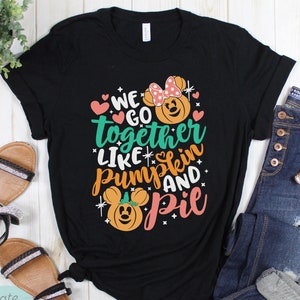 We Go Together Like Pumpkin Pie Disney Shirt, Mickey Shirt, Disney Thanksgiving Shirt, Disney Shirt, Disney Fall Shirt, Disney Autumn Shirt SOLID BLACK