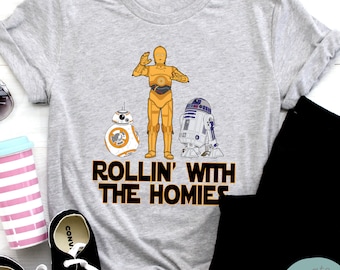 Rollin With The Homies Star Wars Shirt, R2D2 Shirt, Star Wars Shirt, BB8 Shirt, Funny Disney Shirt, Disney Kids Shirt, Droid Shirt