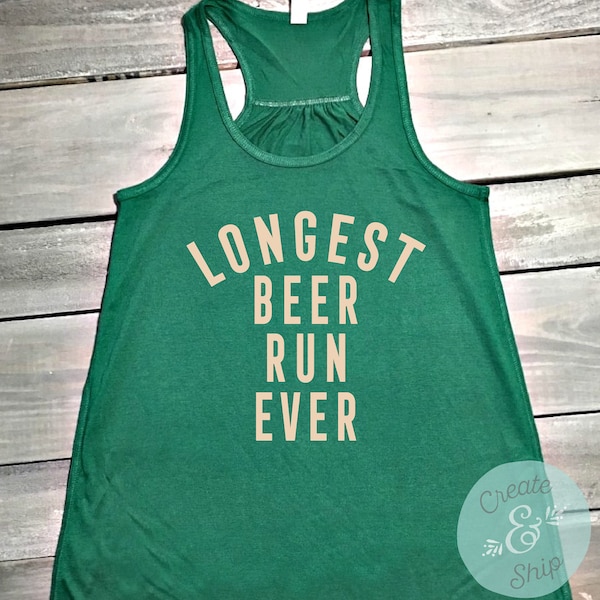 Longest Beer Run Ever, Marathon Tank Top, Funny St Patricks Day Marathon Shirt, Runners Shirt, Workout Tank, Yoga Top, Graphic Tee, Green