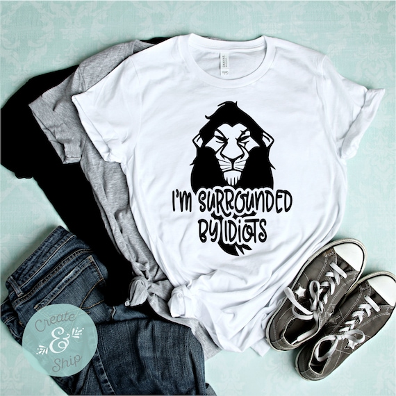 I'm Surrounded By Idiots T Shirt Sarcastic Shirt I'm Surrounded By Idiots T Shirt Sarcastic Shirt