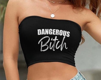 Dangerous Bitch Tube Top Sassy Y2k T-shirt court Boho Wrap