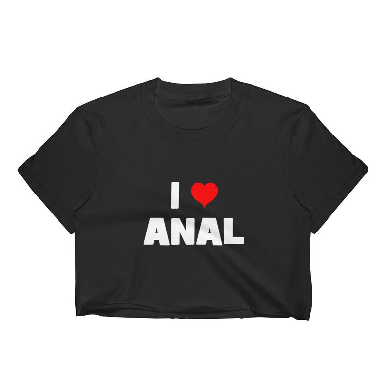 I Love Anal Crop Top Shirt for Women I Heart Anal Anal Etsy