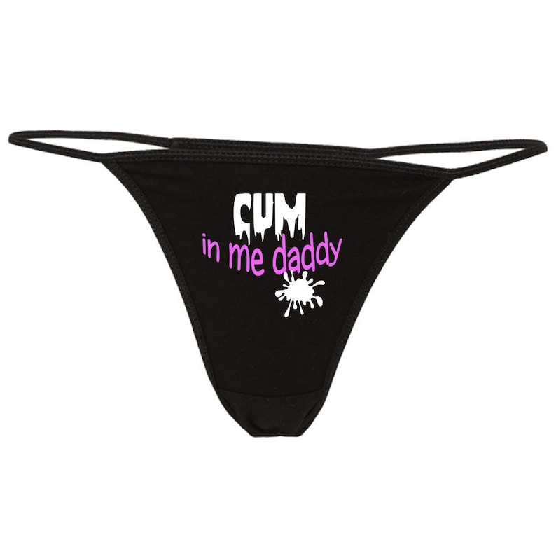 Cum In Me Daddy Thong Panties GSt