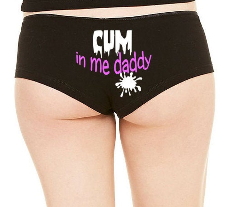 Cum in me Daddy boyshorts, sexy shorties, Cum stain DDLG, daddys little girl, underwear, offensive knickers, slut, bachelorette, DLDG undies 