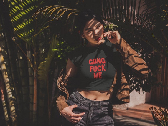 Gang Fuck Me Crop Top Shirt Womens Offensive Shirt Shocking pic