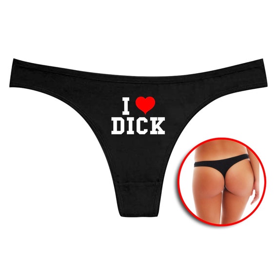 I Love Dick Thong Panties Penis Fun Bf Richard Gift Slutty