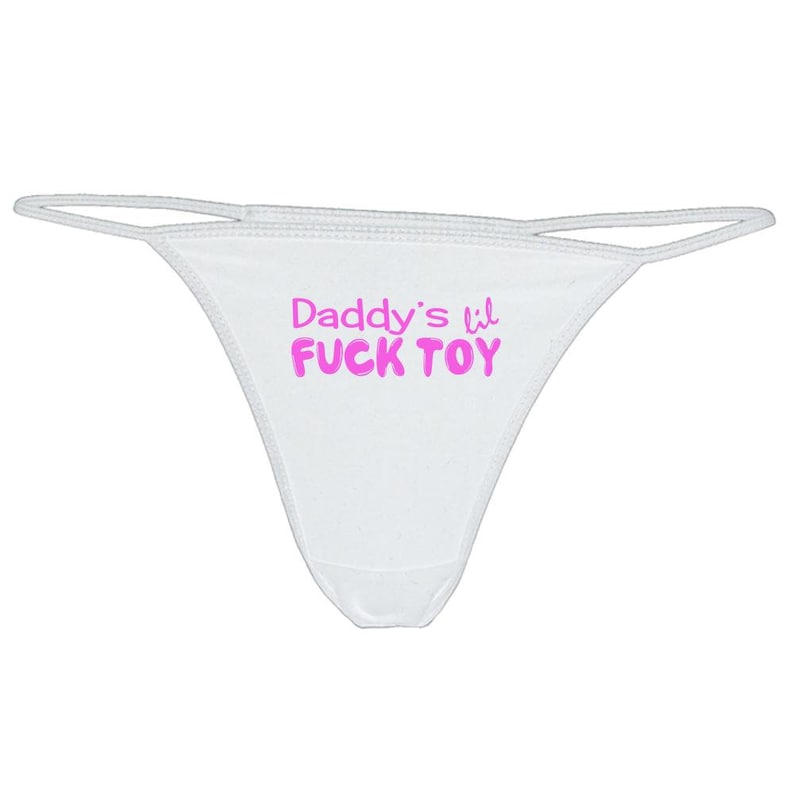 Daddy S Lil Fuck Toy Panties Ddlg Thong Cute Daddy Etsy
