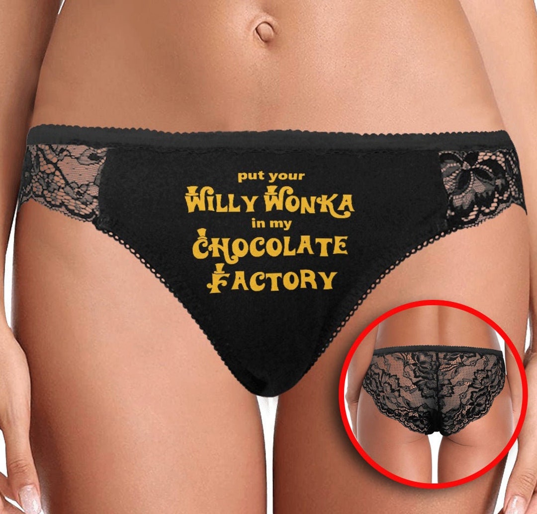 Put Your Willy Wonka in My Chocolate Factory Womens Lace