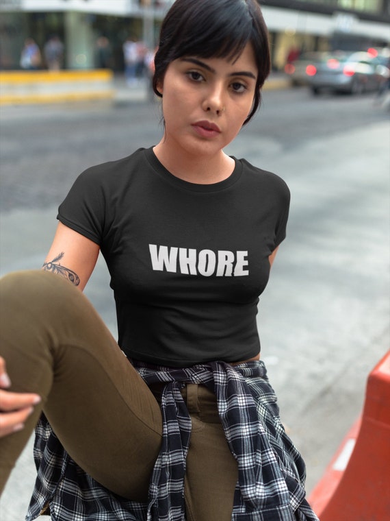 Whore - Crop Top Shirt for women, sexy slutty tshirt, tramp, sex addict, cu...