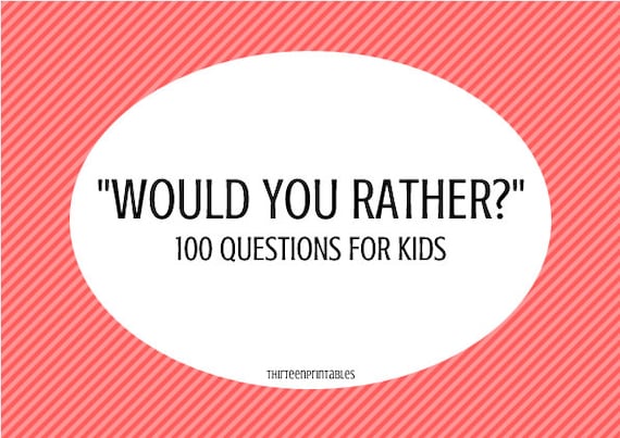 Would By yourself Pretty? This or that match for youngsters and grownups, get together recreation, interaction beginner, meal desk enjoyable, printable electronic down load picture about Would You Rather Questions for Kids Printable known as Would Yourself Pretty? This or that activity for small children and grown ups, bash video game, interaction novice, supper desk exciting, printable electronic obtain