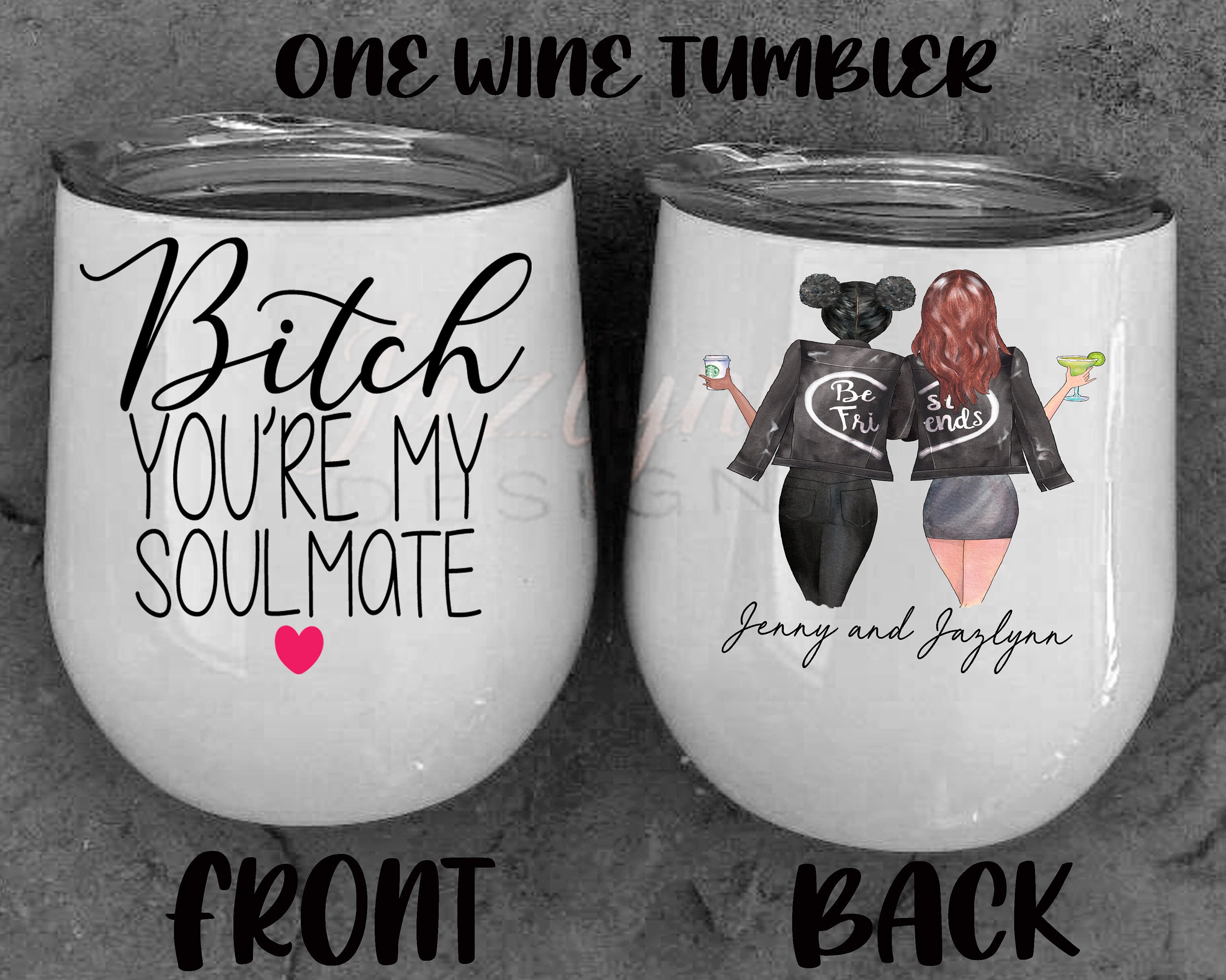 bitch your my soulmate wine tumbler/bestfriend gift/birthday gift/fri…