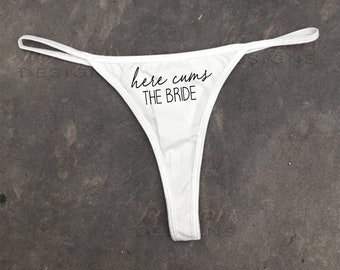 here cums the bride thong/wedding gift/bachelorette party/christmas present/gift for her/funny gag/husband