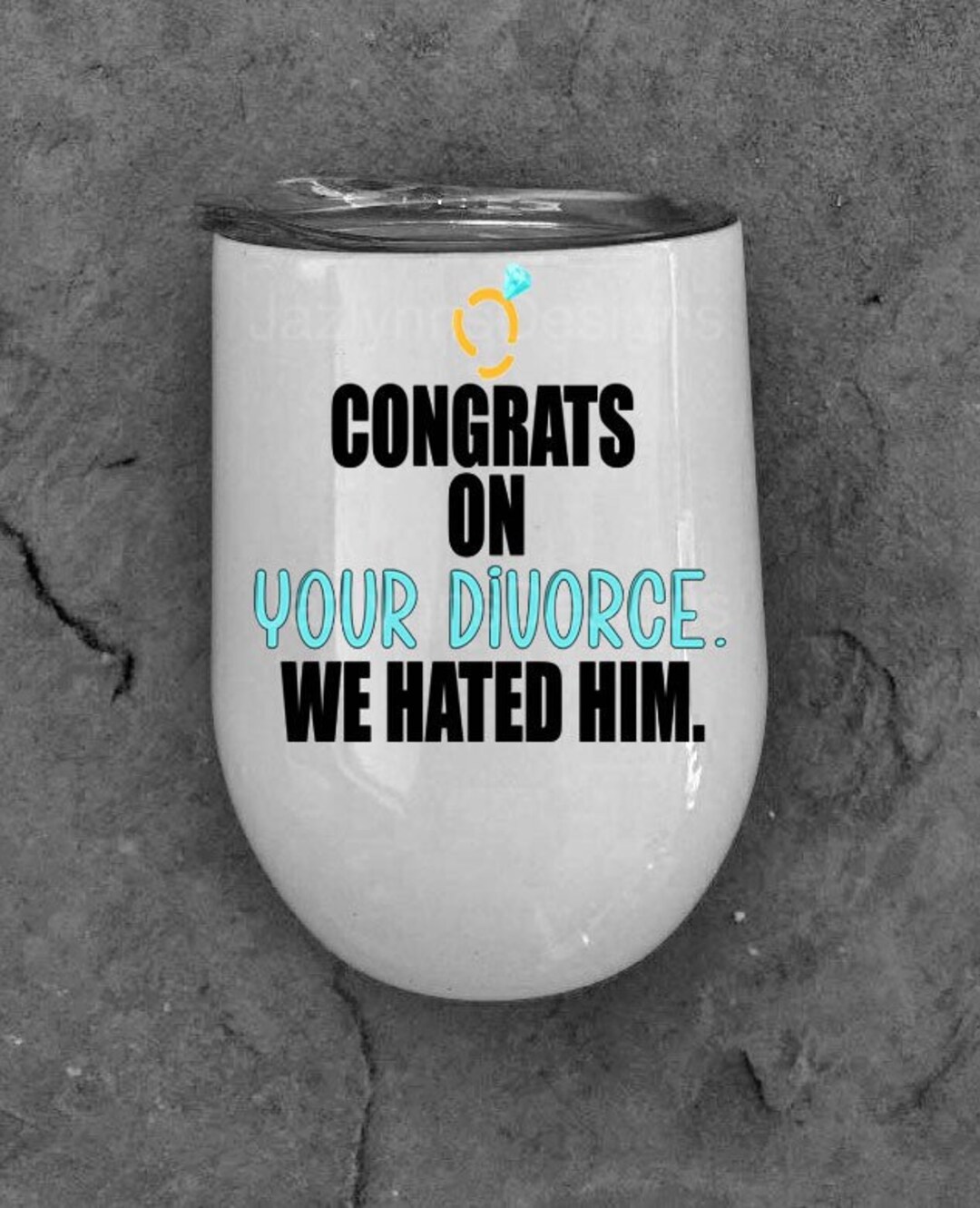 Congrats on Your Divorce We Hated Him Wine Tumbler/divorce - Etsy