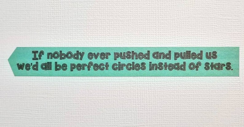 We\u2019d All be Circles Instead of Stars Washi Tape Quote