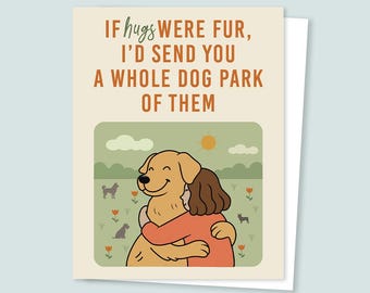 If Hugs Were Fur Dog Card — Hand-Drawn Greeting Card