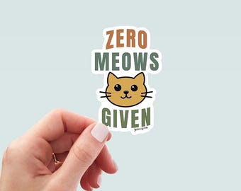 Zero Meows Given Funny Cat Sticker