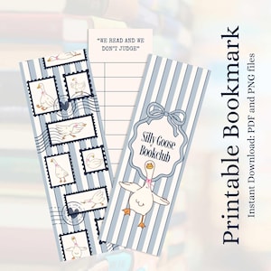 May include: Printable bookmarks with a whimsical goose theme. One bookmark features a goose illustration with the text "Silly Goose Bookclub." Another has goose stamps and the quote "We read and we don't judge." The bookmarks have blue and white stripes.