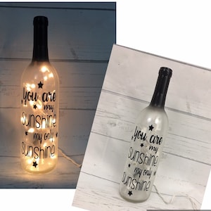 You are my sunshine my only sunshine - Lighted wine bottle - anniversary gift