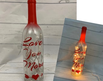 Love you more - Lighted wine bottle - Anniversary gift - wine decor