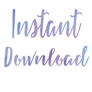 May include: A watercolor illustration of the text "Instant Download" in shades of purple and blue.