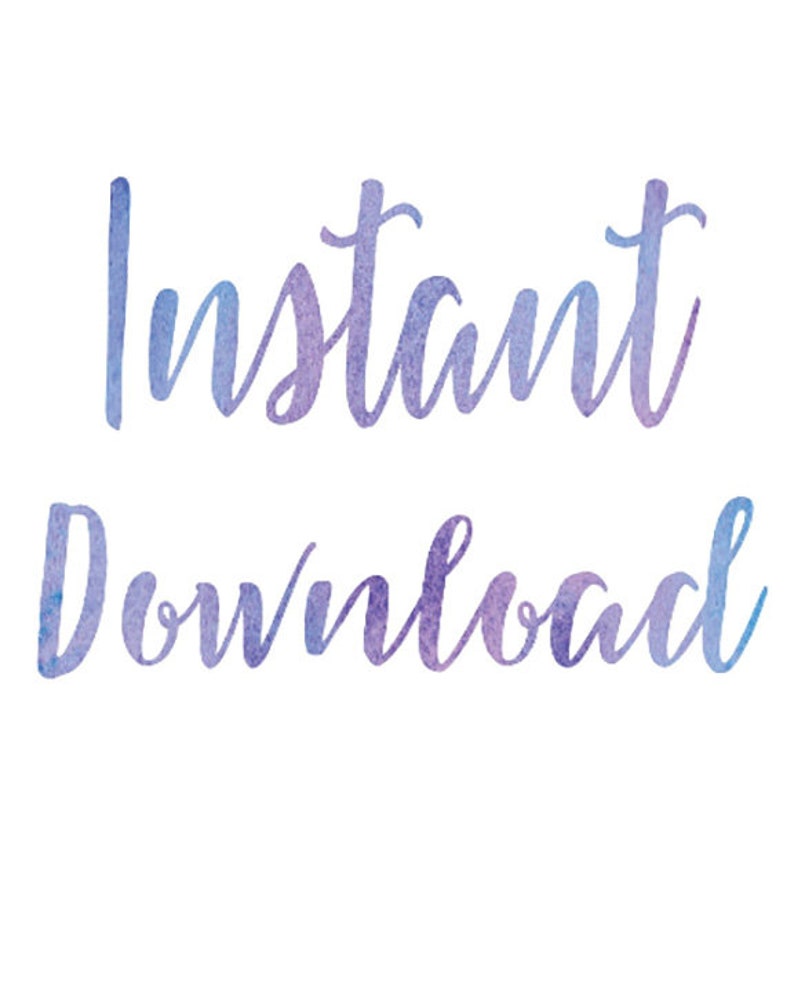 May include: A watercolor illustration of the text "Instant Download" in shades of purple and blue.