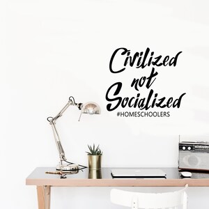 Civilized Not Socialized Homeschool SVG, Car Decal (Digital Download) image 4