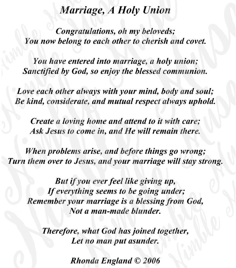 May include: Black and white text on a white background with the title "Marriage, A Holy Union". The text is a poem about marriage and the importance of love, respect, and faith in a relationship. The poem ends with the quote "Therefore, what God has joined together, Let no man put asunder." and is signed "Rhonda England &copy; 2006".