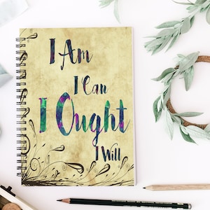 I Am I Can I Ought I Will, Charlotte Mason Homeschool Journal, Nature Journal, Sketch Notebook, Motivational Journal, Homeschooler Gifts