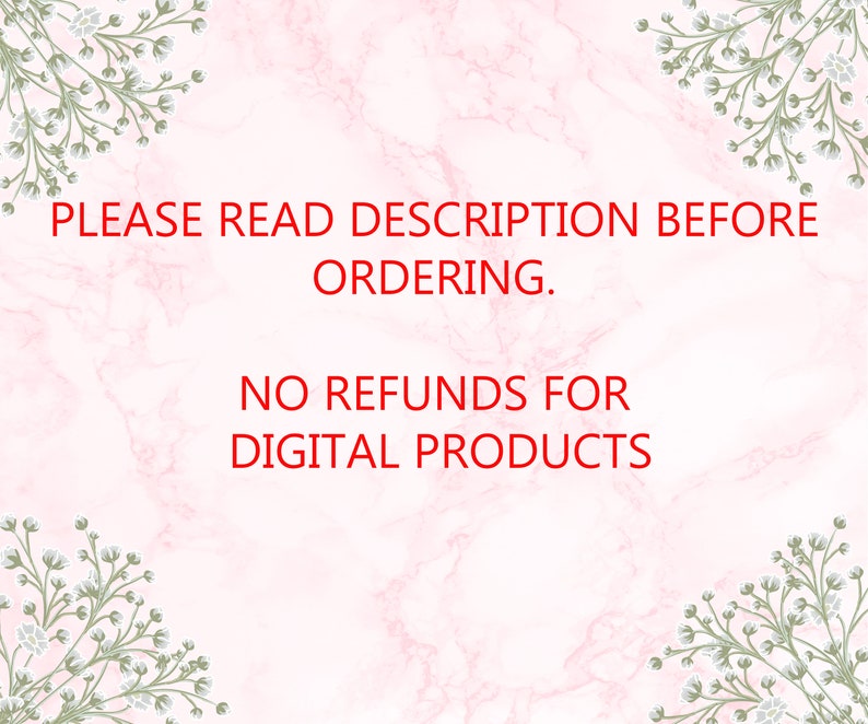 May include: Pink marble background with white floral accents. Text in red reads: "PLEASE READ DESCRIPTION BEFORE ORDERING. NO REFUNDS FOR DIGITAL PRODUCTS."